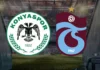 64. TÜRKİYE KUPASI SAHİBİNİ BULUYOR: KONYASPOR TRABZONSPOR İLE KARŞILAŞACAK TRABZONSPOR KONYASPOR GÖRSELİ